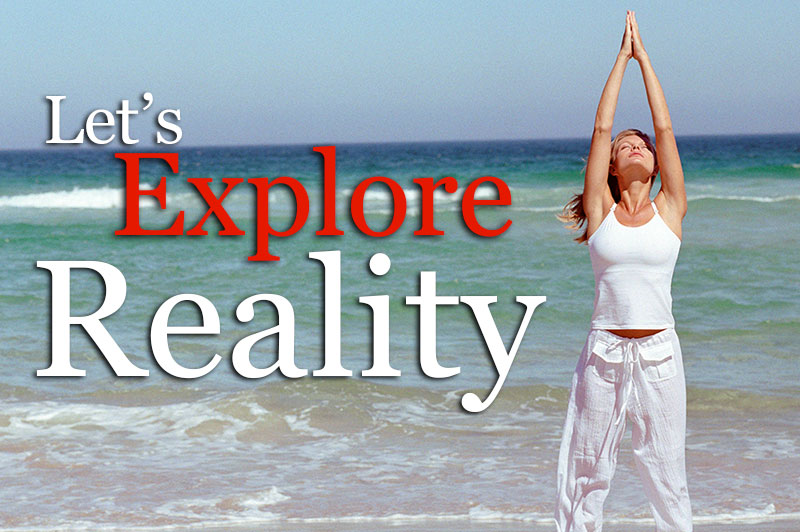 Let’s Explode Reality