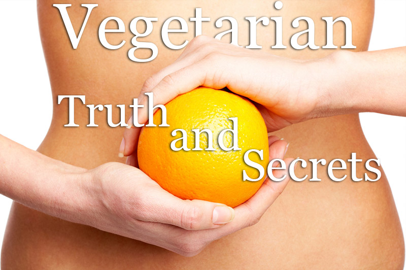 Vegetarian Truths And Secrets