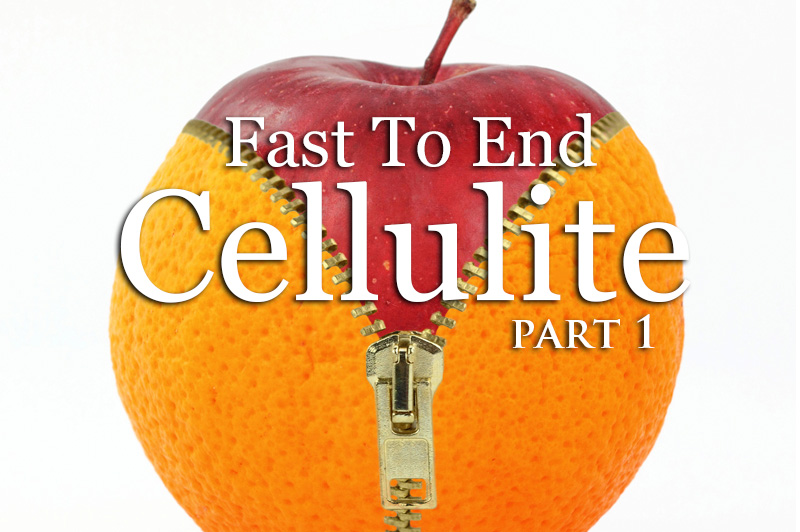 Fast To End Cellulite - Part One