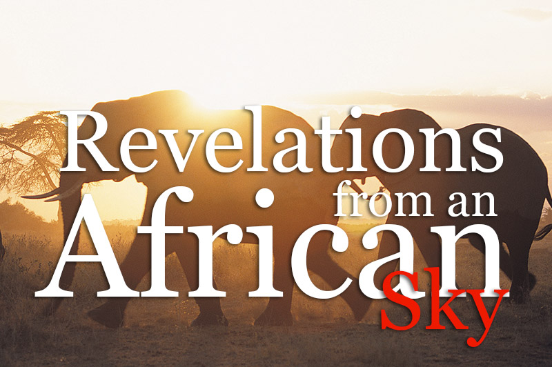 Revelations From An African Sky